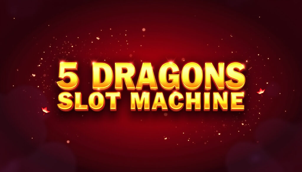 5 Dragons Slot Machine