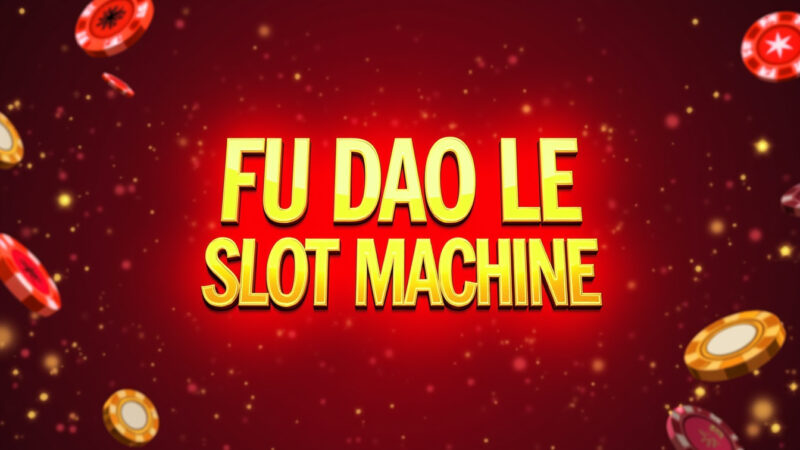 Fu Dao Le Slot Machine